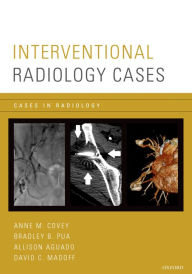 Title: Interventional Radiology Cases, Author: Anne M. Covey