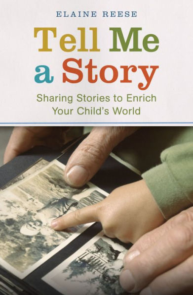 Tell Me a Story: Sharing Stories to Enrich Your Child's World