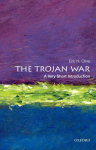 Title: The Trojan War: A Very Short Introduction, Author: Eric H. Cline