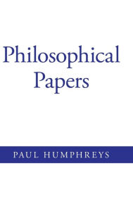 Title: Philosophical Papers, Author: Paul Humphreys