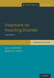 Title: Treatment for Hoarding Disorder: Therapist Guide / Edition 2, Author: Gail Steketee
