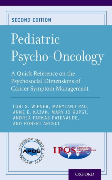 Pediatric Psycho-Oncology: A Quick Reference on the Psychosocial Dimensions of Cancer Symptom Management / Edition 2