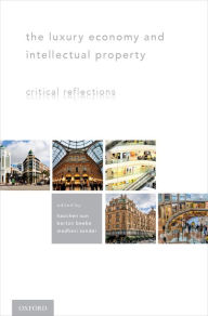 Title: The Luxury Economy and Intellectual Property: Critical Reflections, Author: Haochen Sun
