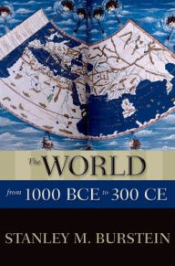 Title: The World from 1000 BCE to 300 CE, Author: Stanley M. Burstein