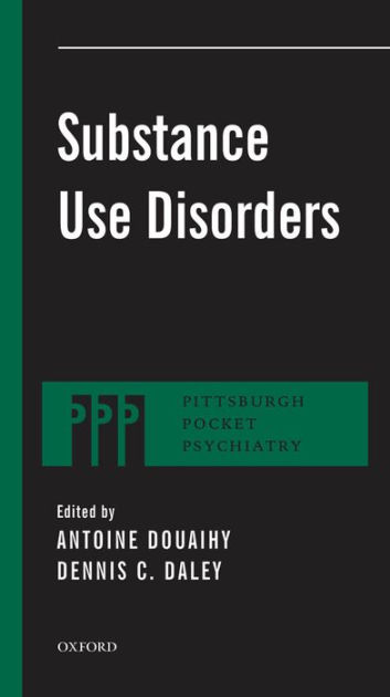 Substance Use Disorders by Antoine Douaihy, Dennis Daley, Paperback ...