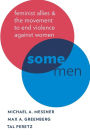 Some Men: Feminist Allies and the Movement to End Violence against Women