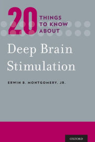Title: 20 Things to Know about Deep Brain Stimulation, Author: Erwin B. Montgomery