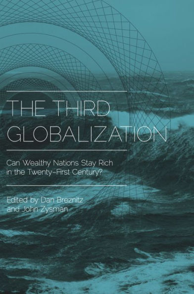 The Third Globalization: Can Wealthy Nations Stay Rich in the Twenty-First Century?