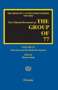 Title: The Group of 77 at the United Nations: Environment and Sustainable Development, Author: Mourad Ahmia