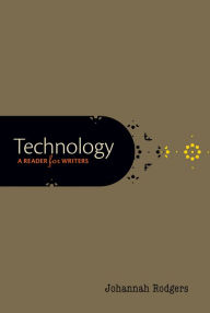Title: Technology: A Reader for Writers / Edition 1, Author: Johannah Rodgers