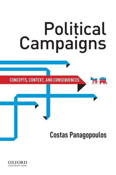 Political Campaigns: Concepts, Context, and Consequences / Edition 1