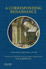 A Corresponding Renaissance: Letters Written by Italian Women, 1375-1650