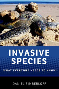 Title: Invasive Species: What Everyone Needs to Know®, Author: Daniel Simberloff