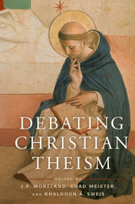 Title: Debating Christian Theism, Author: J. P. Moreland