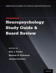 Title: Clinical Neuropsychology Study Guide and Board Review, Author: Kirk J. Stucky