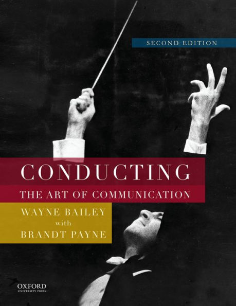 Conducting: The Art of Communication / Edition 2