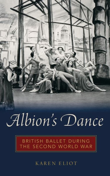 Albion's Dance: British Ballet during the Second World War