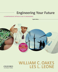 Title: Engineering Your Future: Comprehensive / Edition 8, Author: William C. Oakes