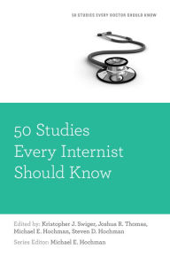 Title: 50 Studies Every Internist Should Know, Author: Kristopher J. Swiger