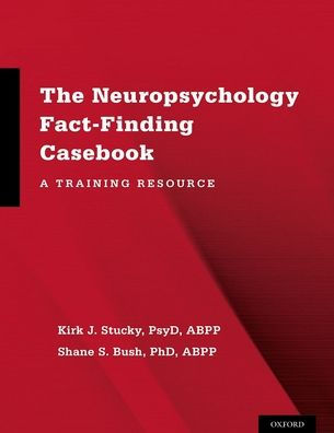 The Neuropsychology Fact-Finding Casebook: A Training Resource