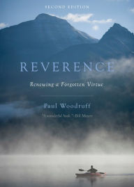 Title: Reverence: Renewing a Forgotten Virtue, Author: Paul Woodruff