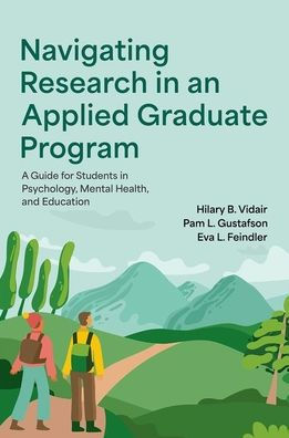 Navigating Research an Applied Graduate Program: A Guide for Students Psychology, Mental Health, and Education