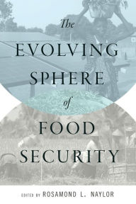 Title: The Evolving Sphere of Food Security, Author: Rosamond L. Naylor