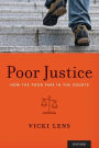 Poor Justice: How the Poor Fare in the Courts