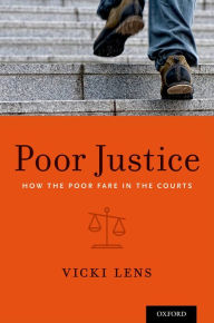 Title: Poor Justice: How the Poor Fare in the Courts, Author: Vicki Lens