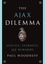 The Ajax Dilemma: Justice, Fairness, and Rewards