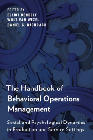 Title: The Handbook of Behavioral Operations Management: Social and Psychological Dynamics in Production and Service Settings, Author: Elliot Bendoly