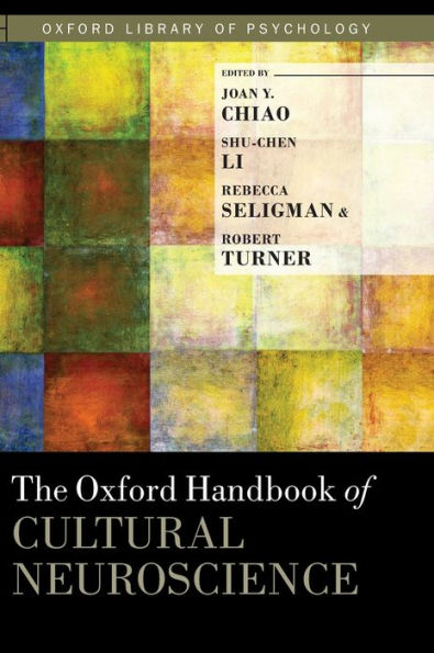 The Oxford Handbook of Cultural Neuroscience