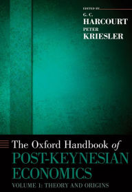 Title: The Oxford Handbook of Post-Keynesian Economics, Volume 1: Critiques and Methodology, Author: G. C. Harcourt