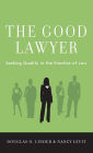 The Good Lawyer: Seeking Quality in the Practice of Law