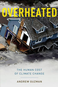 Title: Overheated: The Human Cost of Climate Change, Author: Andrew T. Guzman