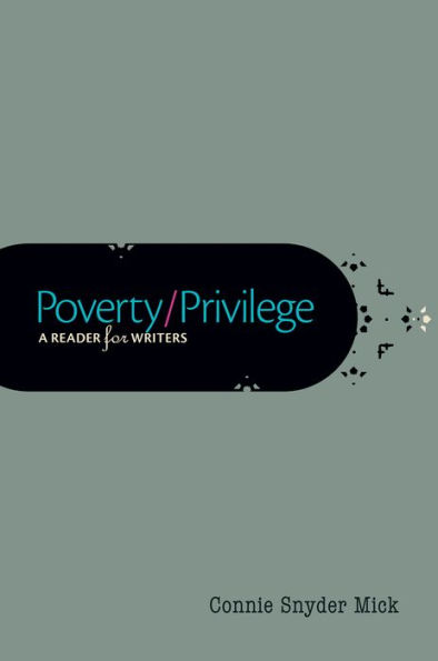 Poverty/Privilege: A Reader for Writers / Edition 1