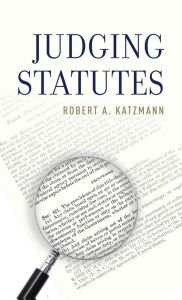 Title: Judging Statutes, Author: Robert A. Katzmann