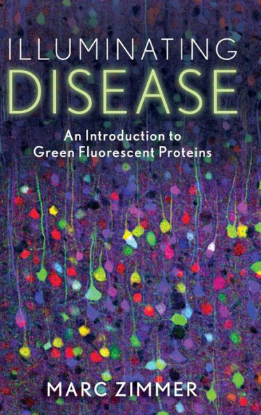 Illuminating Disease: An Introduction to Green Fluorescent Proteins