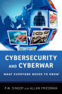 Cybersecurity and Cyberwar: What Everyone Needs to Know?