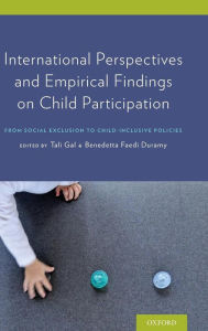 Title: International Perspectives and Empirical Findings on Child Participation: From Social Exclusion to Child-Inclusive Policies, Author: Tali Gal