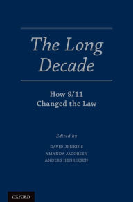 Title: The Long Decade: How 9/11 Changed the Law, Author: David Jenkins