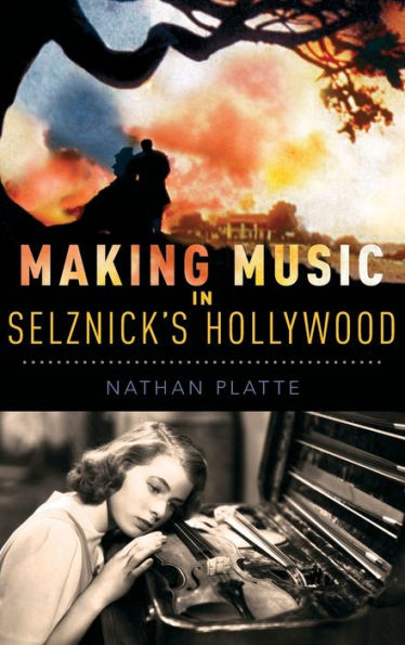 Making Music Selznick's Hollywood