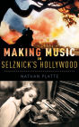 Making Music in Selznick's Hollywood