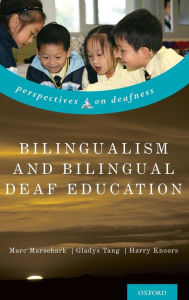 Title: Bilingualism and Bilingual Deaf Education, Author: Marc Marschark