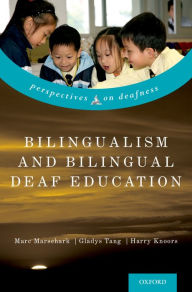 Title: Bilingualism and Bilingual Deaf Education, Author: Marc Marschark