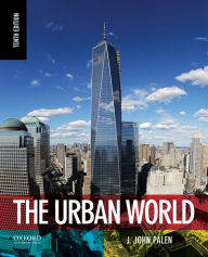 Title: The Urban World / Edition 10, Author: J. John Palen