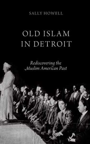 Old Islam Detroit: Rediscovering the Muslim American Past