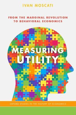 Measuring Utility: From the Marginal Revolution to Behavioral Economics