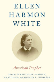 Title: Ellen Harmon White: American Prophet, Author: Terrie Dopp Aamodt