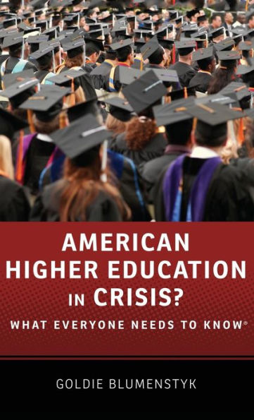 American Higher Education Crisis?: What Everyone Needs to Knowï¿½